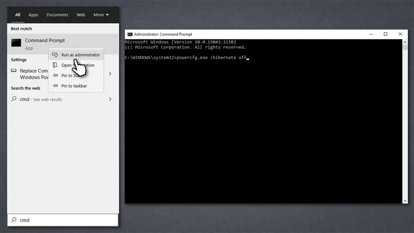 Start search with Command Prompt opened as administrator and the powercfg.exe /hibernate off command typed in the window