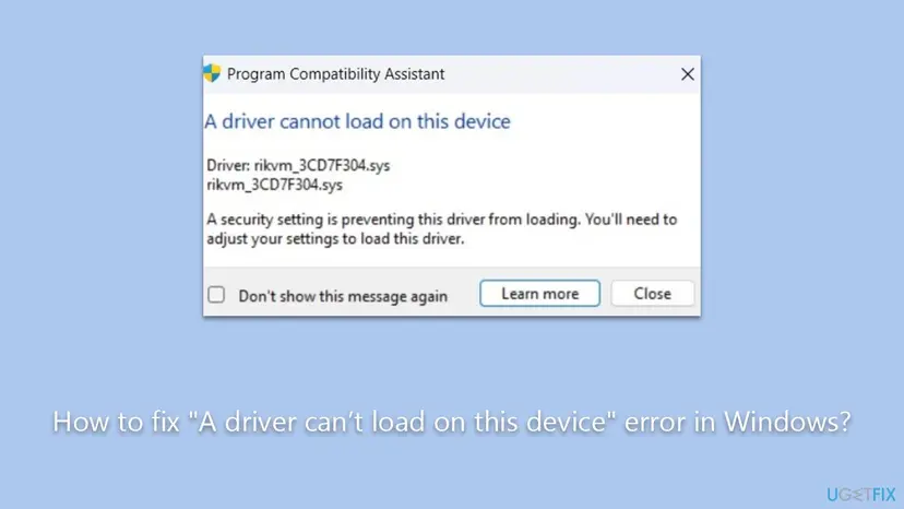 Program Compatibility Assistant window titled A driver cannot load on this device, naming Driver rikvm_3CD7F304.sys and saying a security setting is preventing this driver from loading