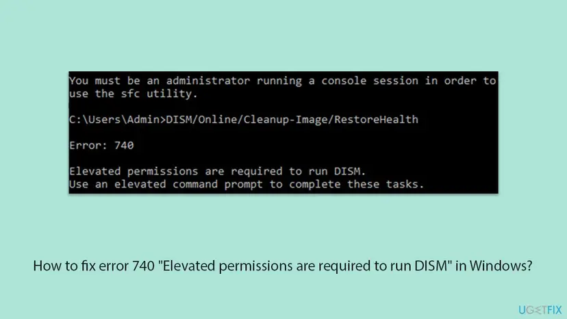 Command Prompt without administrator rights showing the sfc utility refusal and DISM Error: 740, Elevated permissions are required to run DISM