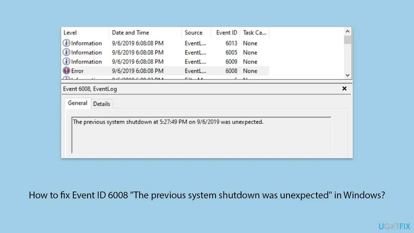 Event Viewer System log with an Error from EventLog, Event ID 6008, between the Information events 6009, 6005 and 6013, and the text The previous system shutdown at 5:27:49 PM was unexpected