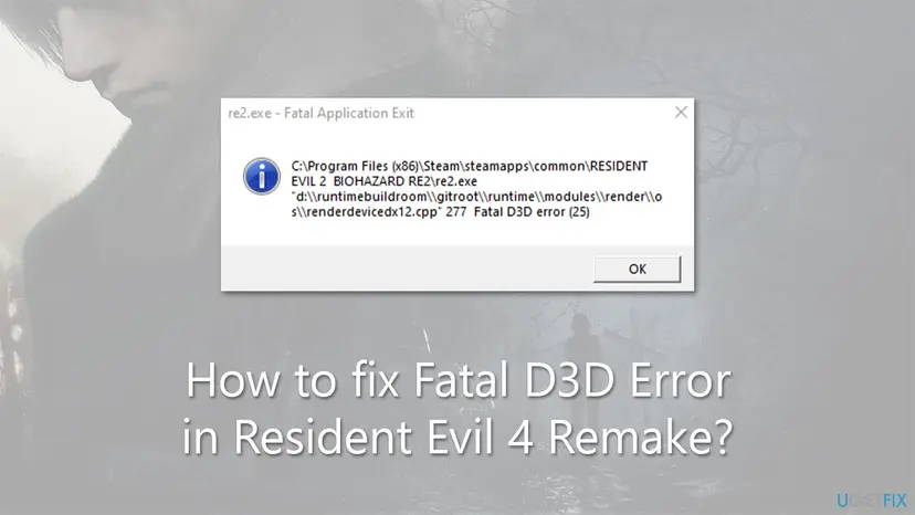 Windows box titled re2.exe Fatal Application Exit with the game path, a renderdevicedx12.cpp line and the text Fatal D3D error (25), with an OK button