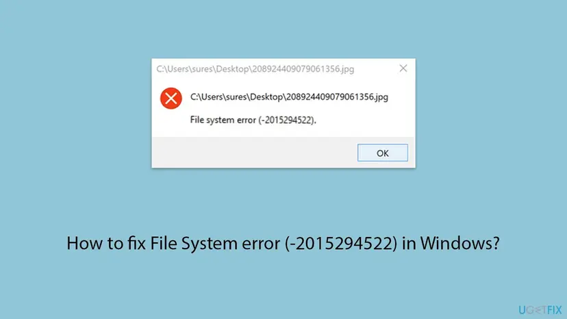 Windows error box with a red cross, the full path of a JPG file on the desktop and the line File system error (-2015294522) above an OK button