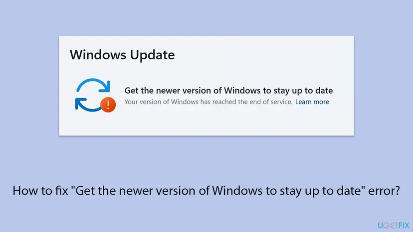 Windows Update status with an orange warning sign and the text Get the newer version of Windows to stay up to date, Your version of Windows has reached the end of service, Learn more