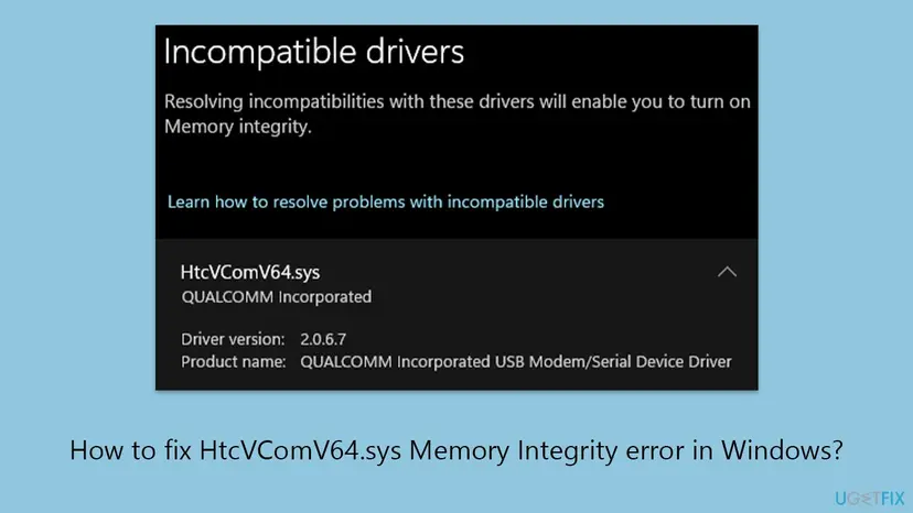 Windows Security Incompatible drivers list showing HtcVComV64.sys from QUALCOMM Incorporated, driver version 2.0.6.7, product name USB Modem/Serial Device Driver