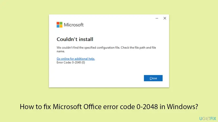 Microsoft setup window with the heading Couldn't install, the text We couldn't find the specified configuration file, the link Go online for additional help and Error Code: 0-2048 (0)