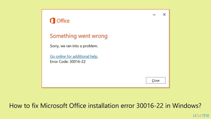 Office setup window with the orange Office logo, the heading Something went wrong, the text Sorry, we ran into a problem, a Go online for additional help link and Error Code: 30016-22