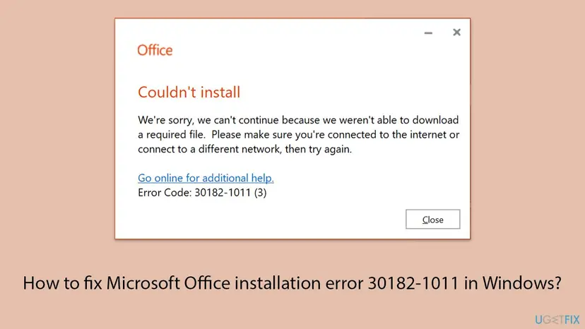 Office setup window with the heading Couldn't install, the text about not being able to download a required file, a Go online for additional help link and Error Code: 30182-1011 (3)