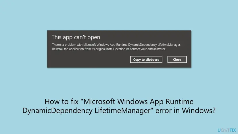 Dark Windows dialog titled This app can’t open with the text There’s a problem with Microsoft Windows App Runtime DynamicDependency LifetimeManager and the buttons Copy to clipboard and Close