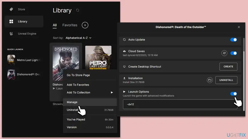 Epic Games Library with Manage chosen in the game's menu and the Launch Options switch on with -dx12 typed in the field