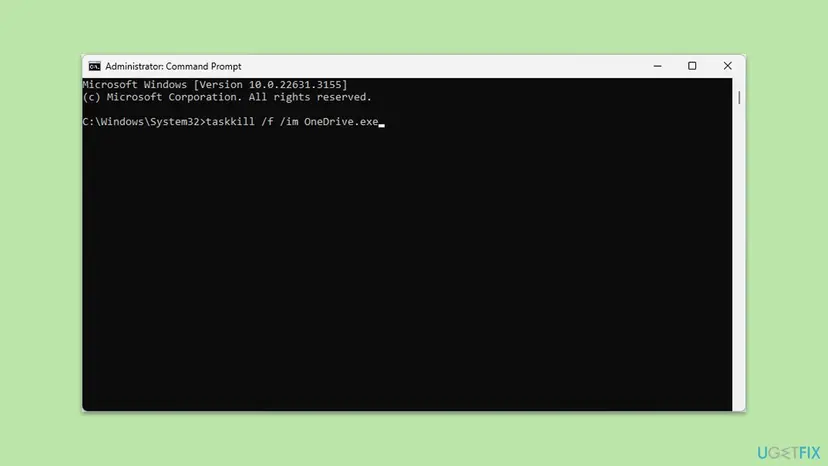 Administrator Command Prompt on Windows 11 with the command taskkill /f /im OneDrive.exe typed at the prompt
