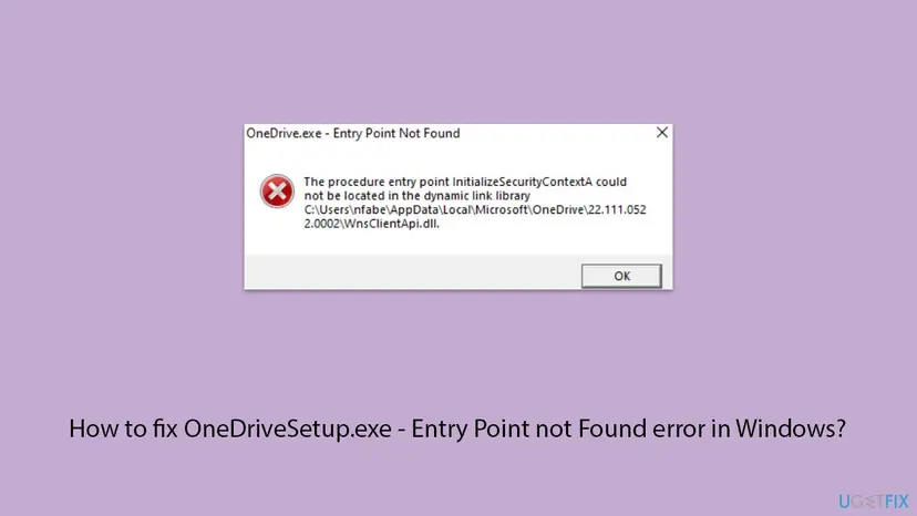 Window titled OneDrive.exe - Entry Point Not Found saying the procedure entry point InitializeSecurityContextA could not be located in WnsClientApi.dll in a OneDrive 22.111 folder
