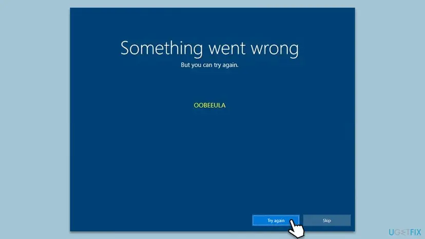 Blue Windows setup screen with the text Something went wrong, But you can try again, the code OOBEEULA, and Try again and Skip buttons