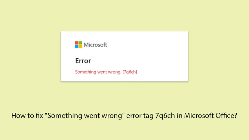 Microsoft sign-in window with the heading Error and the red line Something went wrong. [7q6ch] under the Microsoft logo