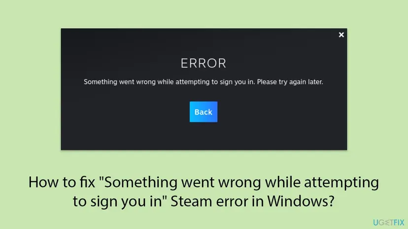 Steam sign-in window with the title ERROR, the text Something went wrong while attempting to sign you in. Please try again later. and a blue Back button