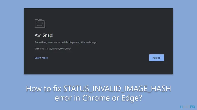 Chrome crash page Aw, Snap! Something went wrong while displaying this webpage, with Error code: STATUS_INVALID_IMAGE_HASH and a Reload button