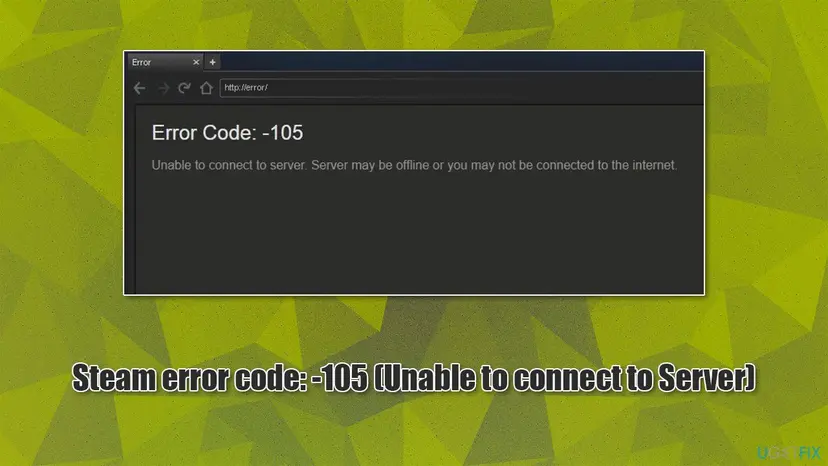 Steam's built-in browser on an Error tab with the address http://error/, showing Error Code: -105 and the line Unable to connect to server. Server may be offline or you may not be connected to the internet.