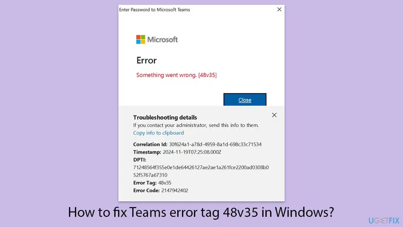 Window titled Enter Password to Microsoft Teams with Error, the red line Something went wrong. [48v35], a Close button and Troubleshooting details: Correlation Id, Timestamp, DPTI, Error Tag 48v35, Error Code 2147942402