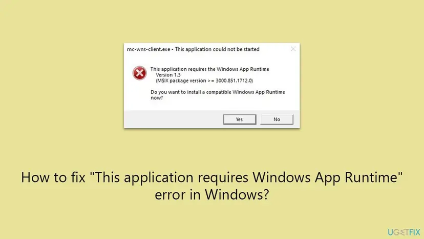 Windows message box titled mc-wns-client.exe - This application could not be started, saying This application requires the Windows App Runtime Version 1.3 with Yes and No buttons