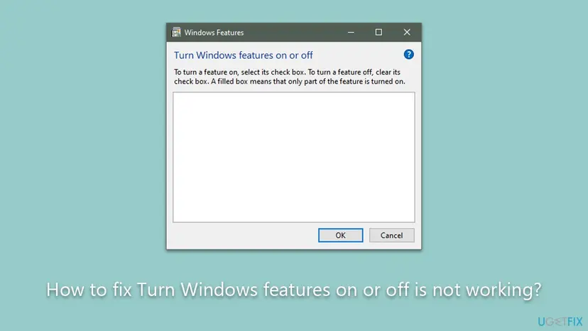 Windows Features window titled Turn Windows features on or off with its explanation text at the top and a completely empty white list above the OK and Cancel buttons