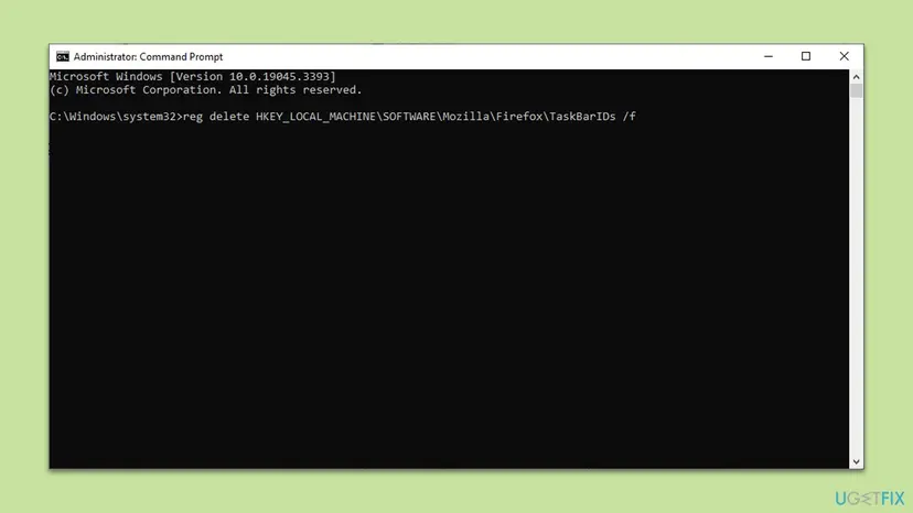 Administrator Command Prompt with the command reg delete HKEY_LOCAL_MACHINE\SOFTWARE\Mozilla\Firefox\TaskBarIDs /f typed in