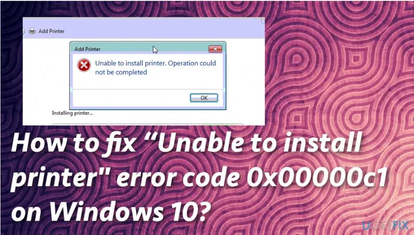 Add Printer wizard showing Installing printer with an Add Printer error box that reads Unable to install printer. Operation could not be completed, with an OK button