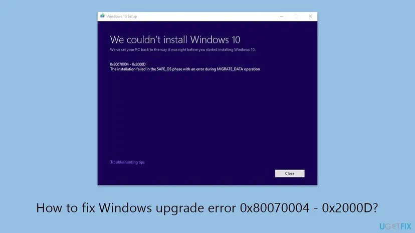 Windows 10 Setup window saying We couldn't install Windows 10, with error 0x80070004 - 0x2000D and the SAFE_OS phase MIGRATE_DATA operation line