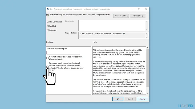 Specify settings for optional component installation and component repair policy window set to Enabled, with the Never attempt to download payload box cleared