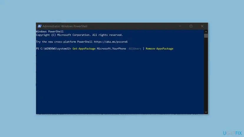 Windows PowerShell as administrator running the Get-AppxPackage Microsoft.YourPhone Remove-AppxPackage command