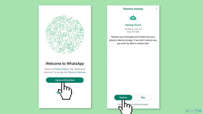 Two Android WhatsApp setup screens: Welcome to WhatsApp with the Agree and continue button, and Restore backup with the Restore and Skip buttons