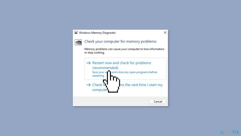 Windows Memory Diagnostic window with the options Restart now and check for problems (recommended) and Check for problems the next time I start my computer