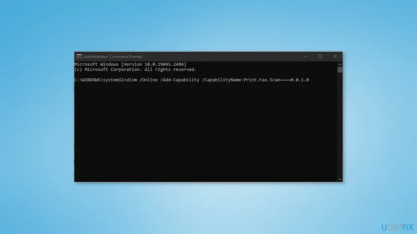 Administrator Command Prompt window with the dism Online Add-Capability command for Print.Fax.Scan typed in and ready to run