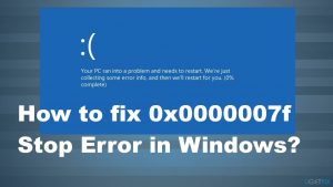 How to fix 0x0000007f Stop Error in Windows?