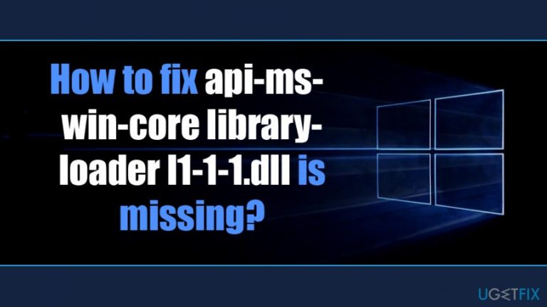 How to fix api-ms-win-core libraryloader l1-1-1.dll is missing from your computer?