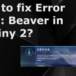Beaver error code destiny2 fix