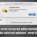 Big sur an error occurred while installing the selected updates error fix