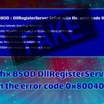 Bsod dllregisterserver failed with the error code 0x80040201 fix