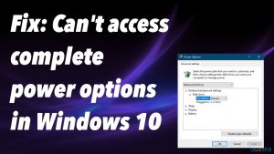 Cant access complete power options in windows