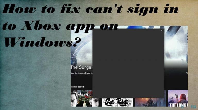 How to fix can’t sign in to Xbox app on Windows?