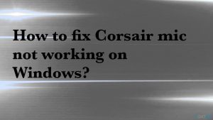 How to fix Corsair mic not working on Windows?