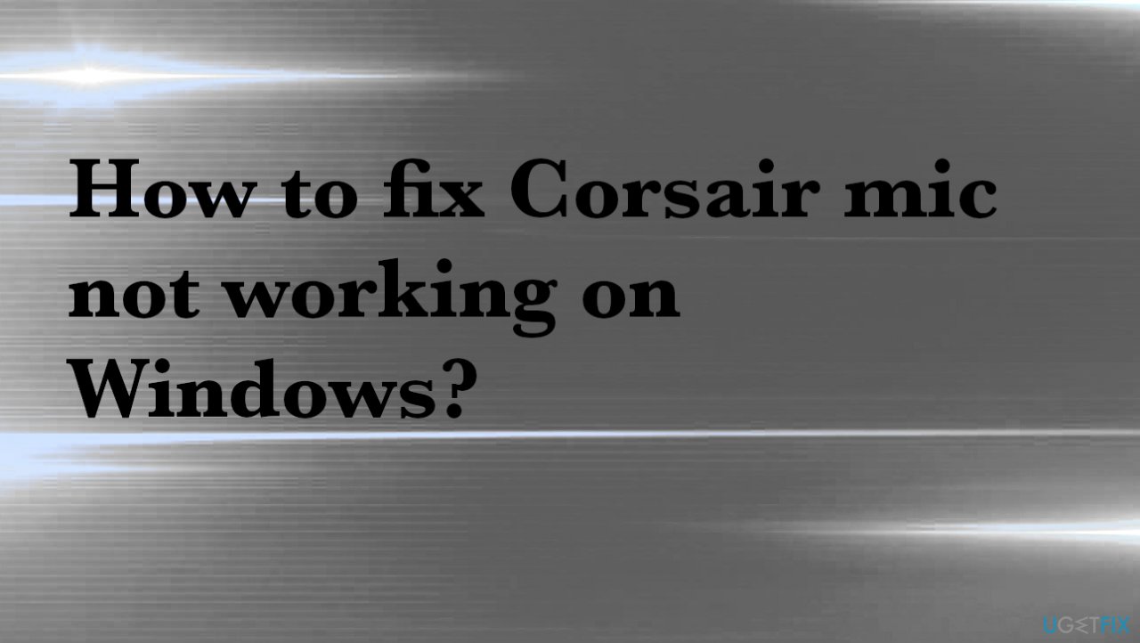 Corsair mic not working on Windows
