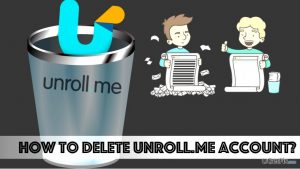 Delete unrollme account