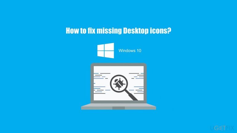 How to fix Desktop icons are missing on Windows 10?
