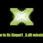 Directx runtime installers removed xinput1 3 dll missing how to fix