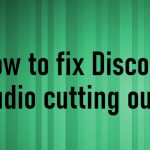 Discord audio cutting out fix