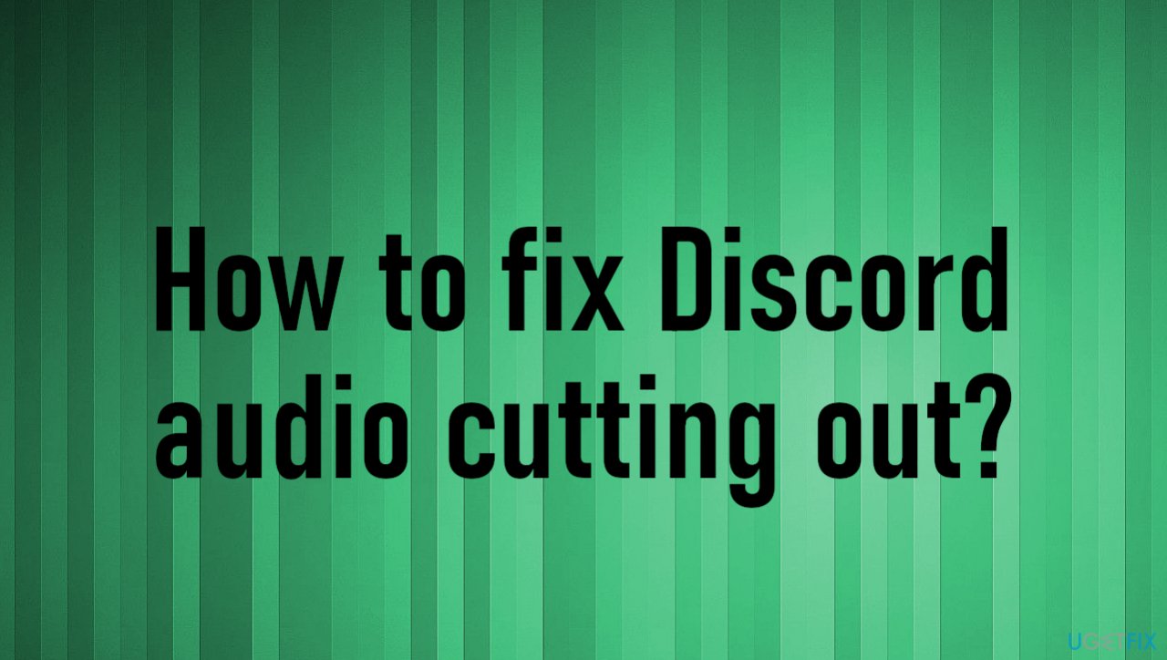 Discord audio cutting out