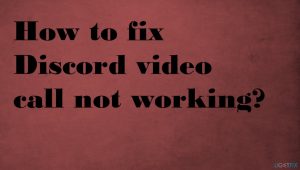 Discord video call not working fix