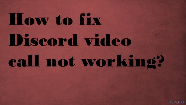 How to fix Discord video call not working?