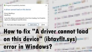How to fix "A driver cannot load on this device" (ibtavflt.sys) error in Windows?