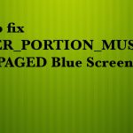 Driver portion must be nonpaged blue screen error fix