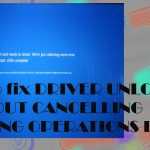 Driver unloaded without cancelling pending operations bsod fix